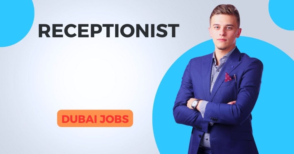 Receptionist Required in Dubai