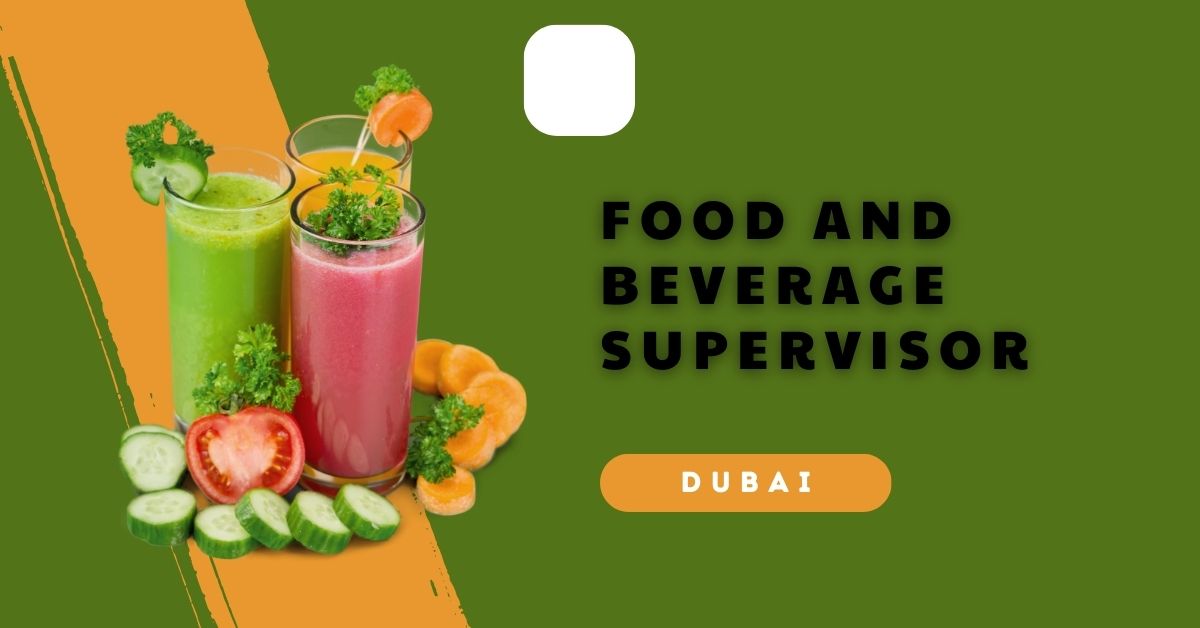 food-and-beverage-supervisor-required-in-dubai